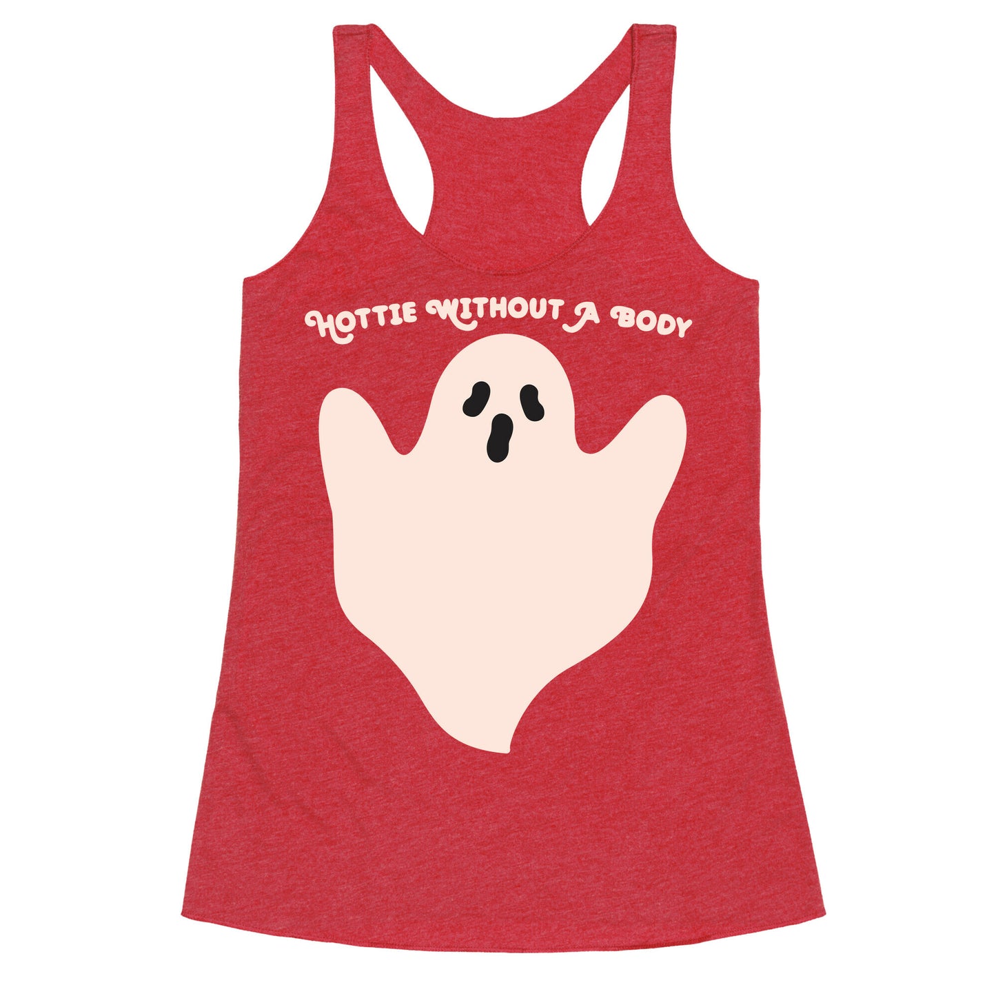 Hottie Without A Body Ghost Racerback Tank