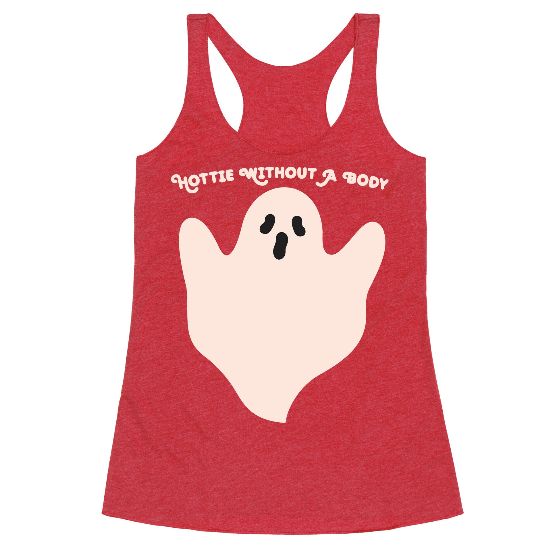 Hottie Without A Body Ghost Racerback Tank