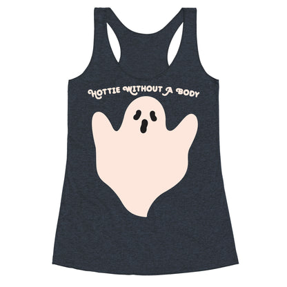 Hottie Without A Body Ghost Racerback Tank