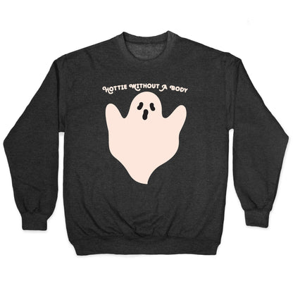 Hottie Without A Body Ghost Crewneck Sweatshirt