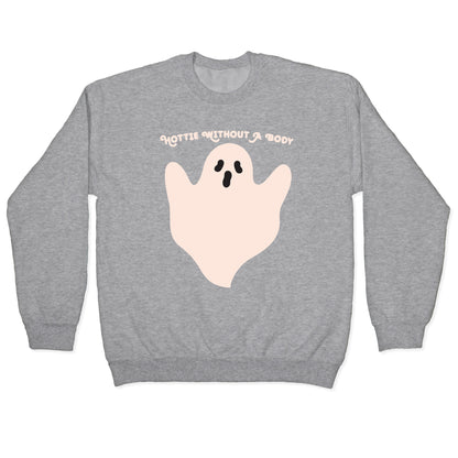 Hottie Without A Body Ghost Crewneck Sweatshirt