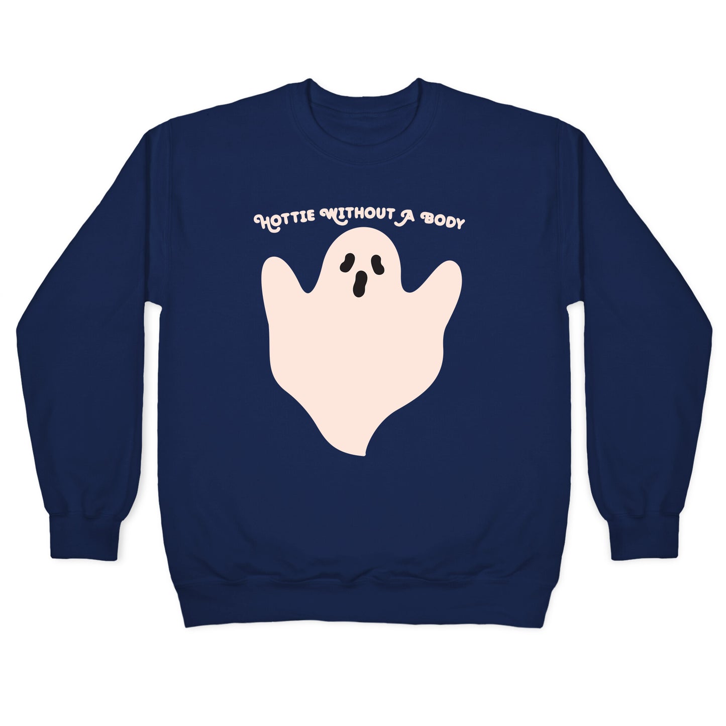 Hottie Without A Body Ghost Crewneck Sweatshirt