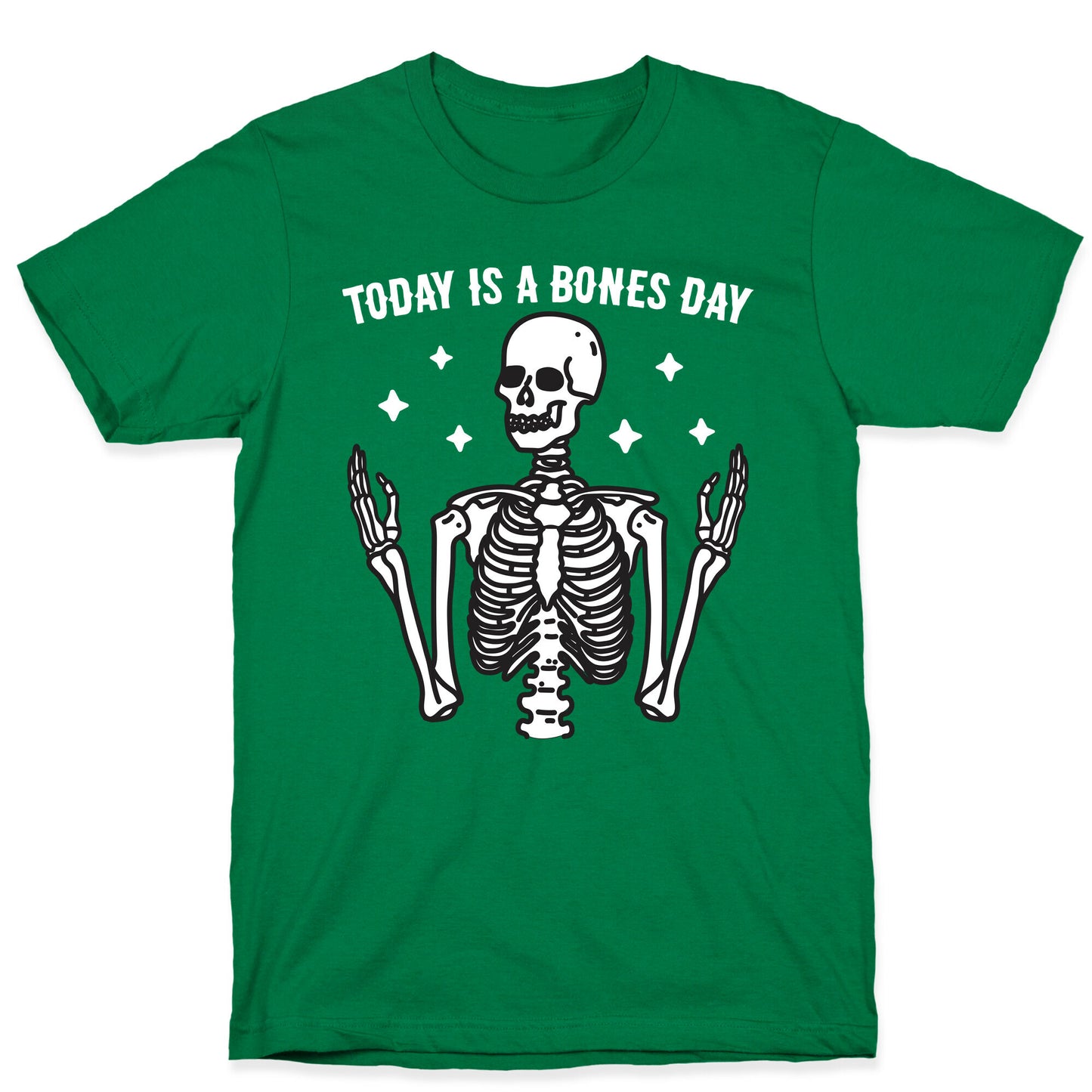 Today Is A Bones Day Skeleton T-Shirt