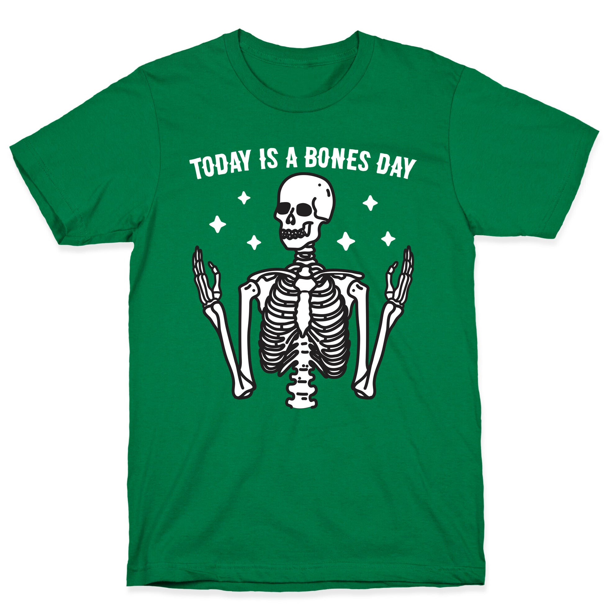 Today Is A Bones Day Skeleton T-Shirt