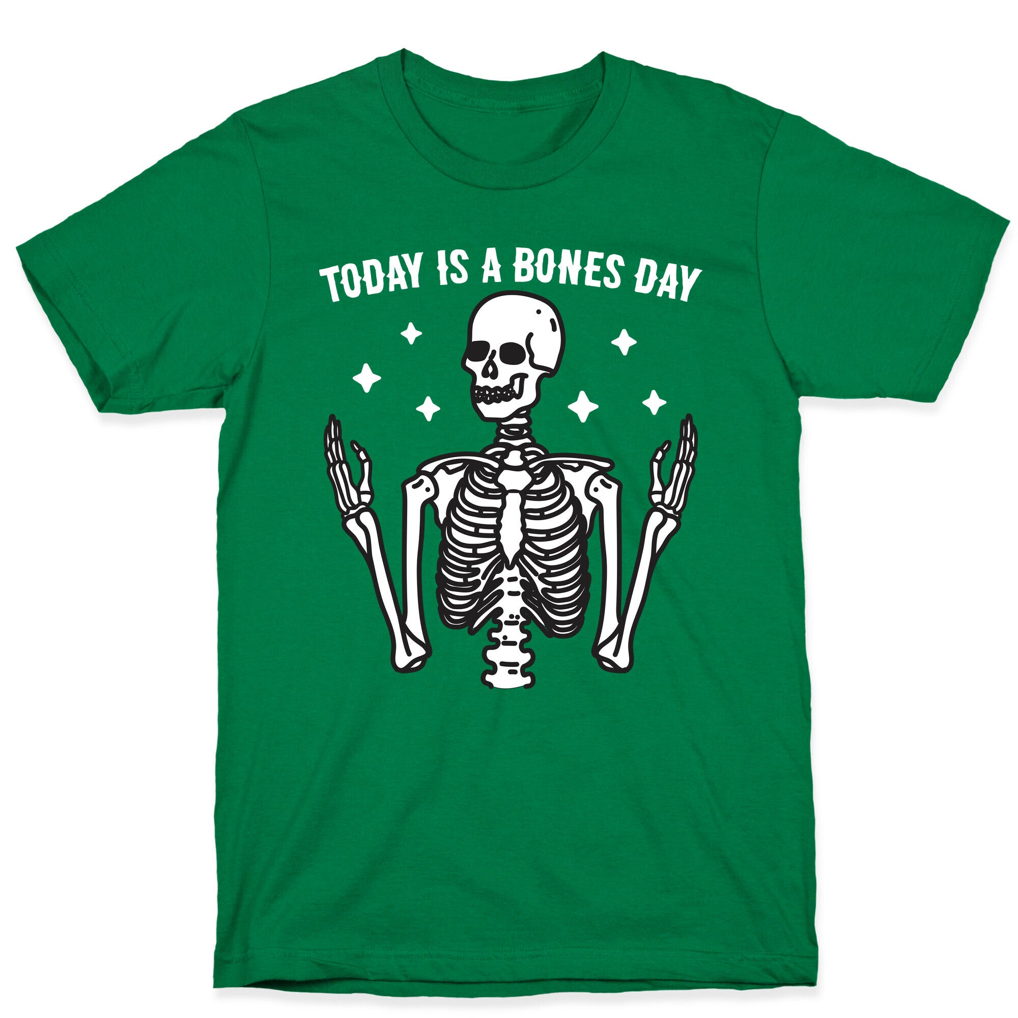 Today Is A Bones Day Skeleton T-Shirt
