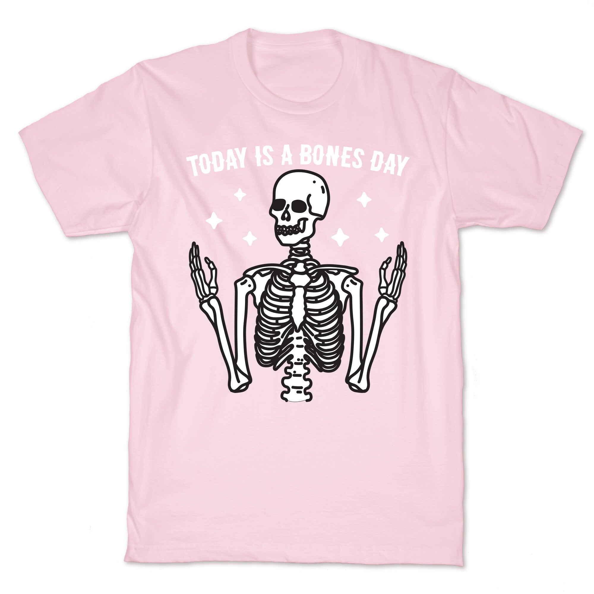 Today Is A Bones Day Skeleton T-Shirt