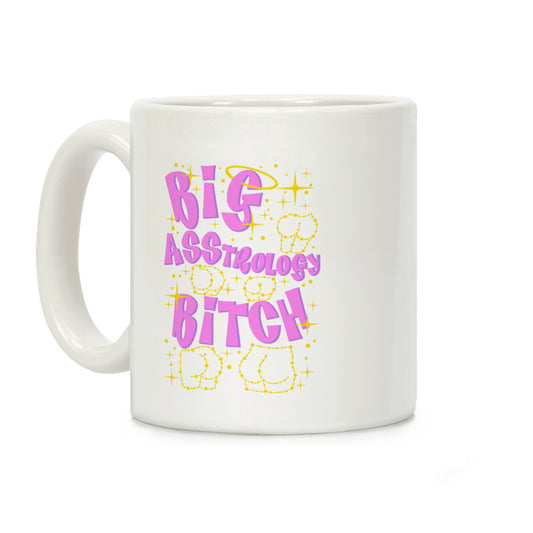 Big Asstrology Bitch Coffee Mug