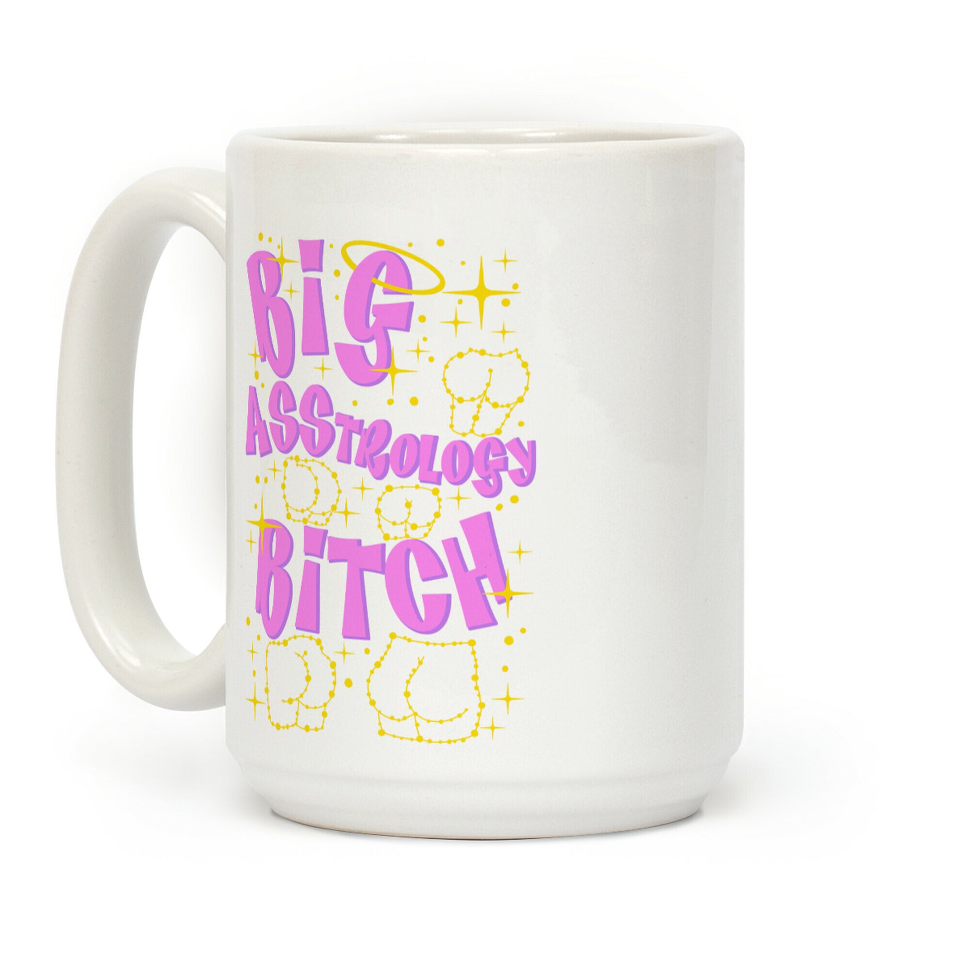 Big Asstrology Bitch Coffee Mug