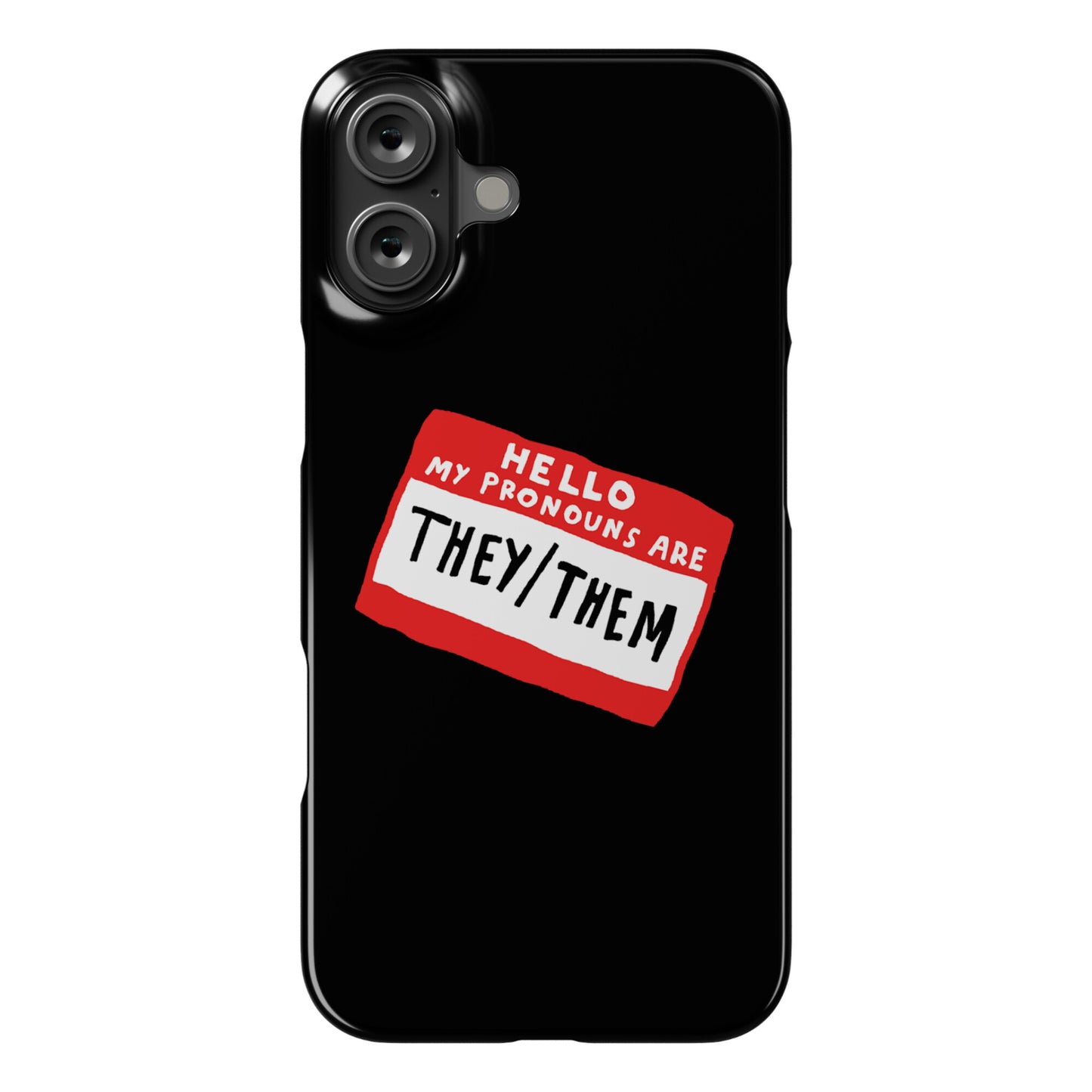 Hello My Pronouns Are They Them Phone Case