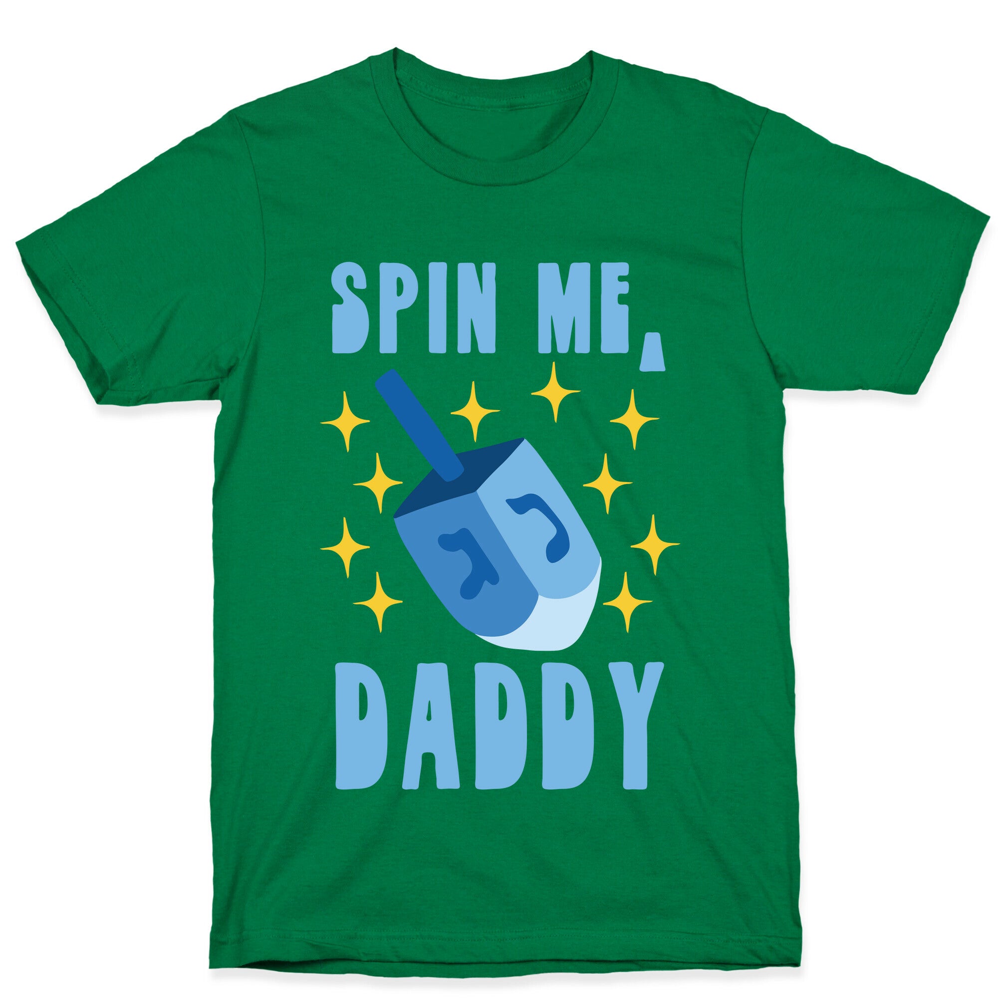 Spin Me, Daddy T-Shirt
