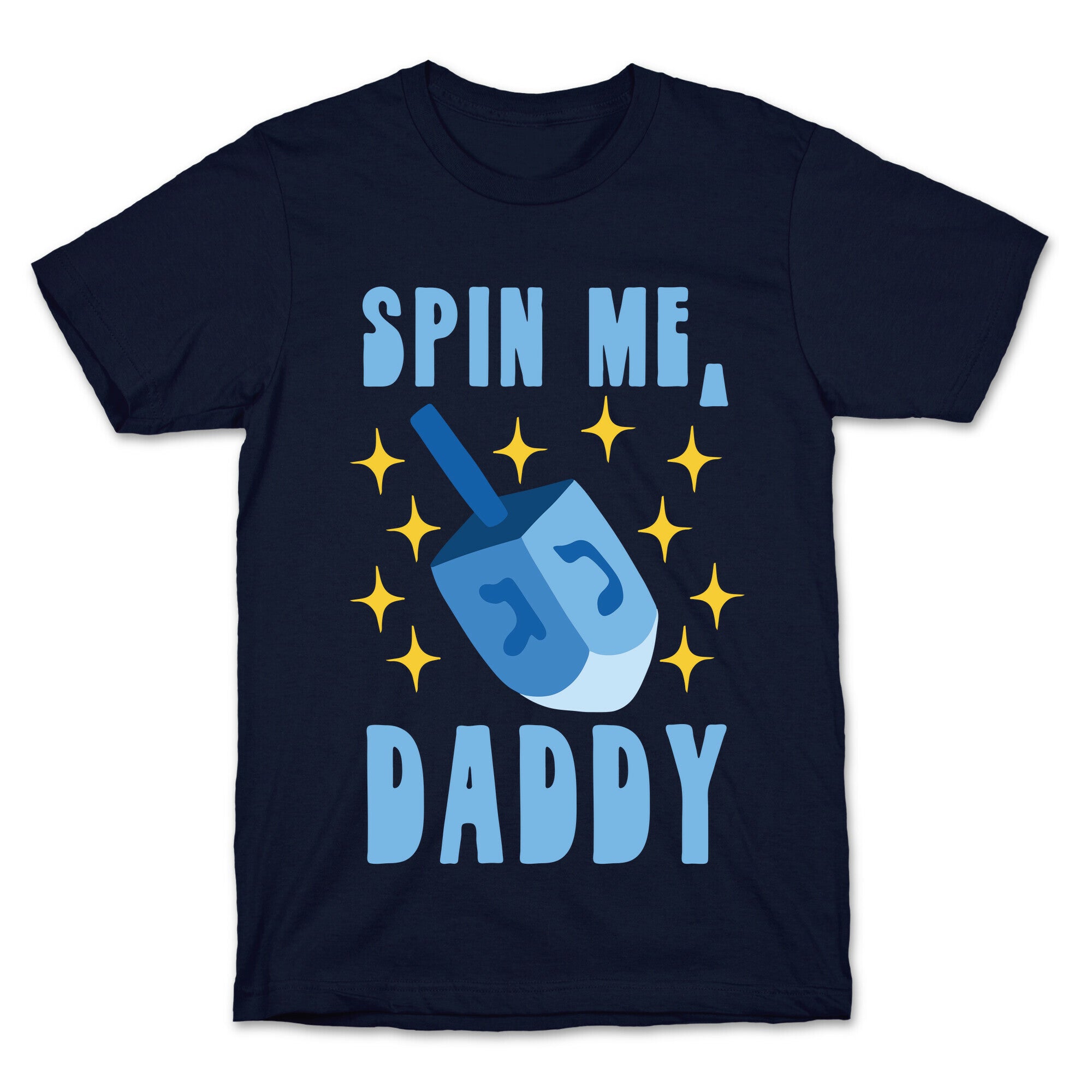 Spin Me, Daddy T-Shirt
