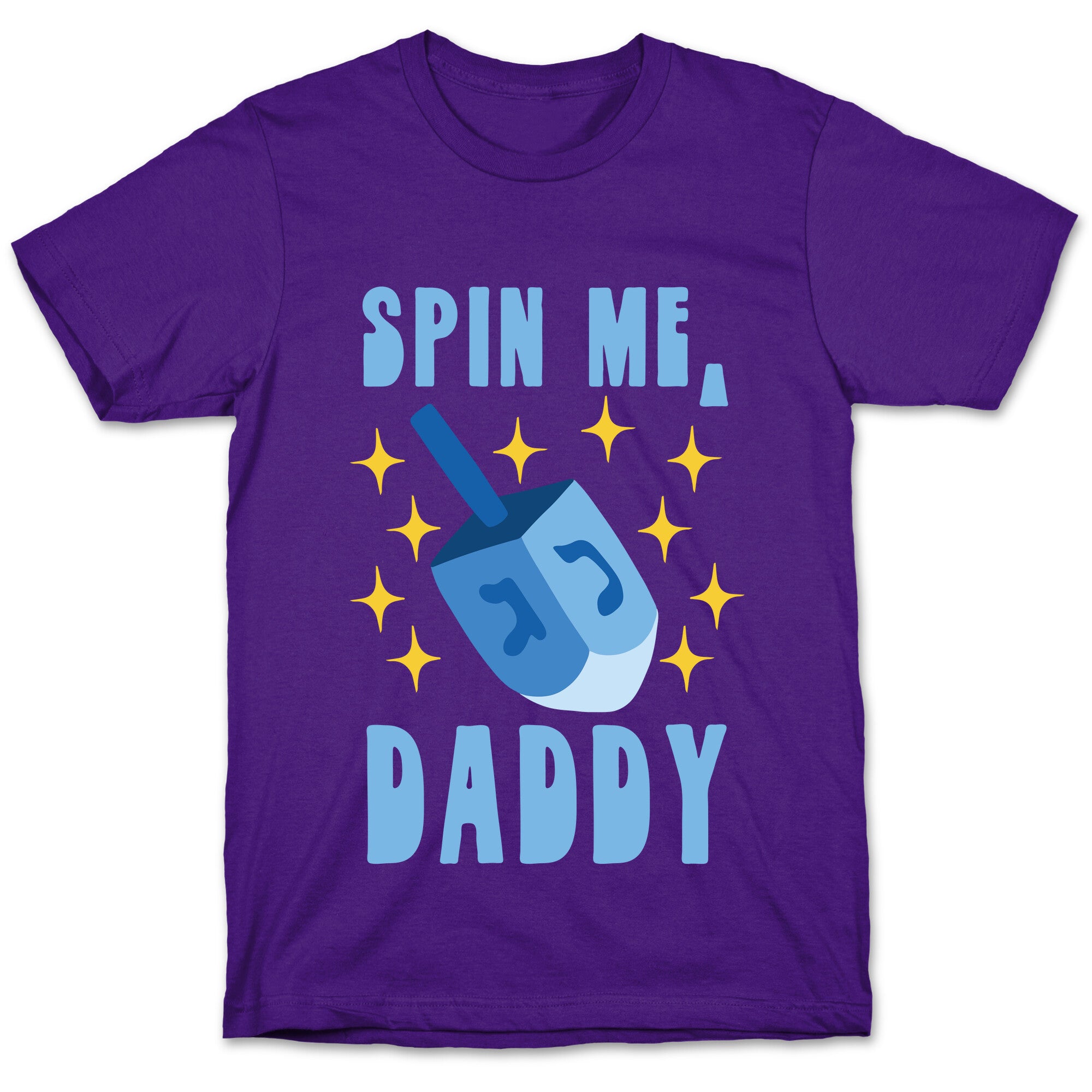 Spin Me, Daddy T-Shirt