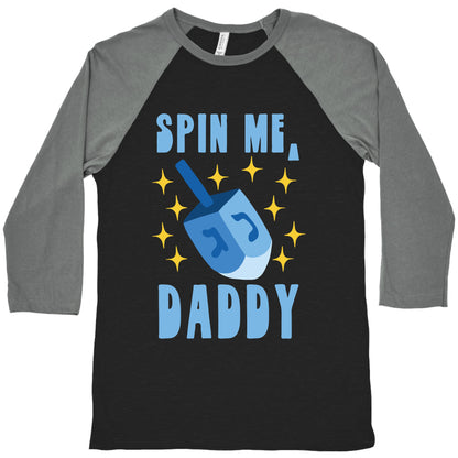 Spin Me, Daddy Baseball Tee