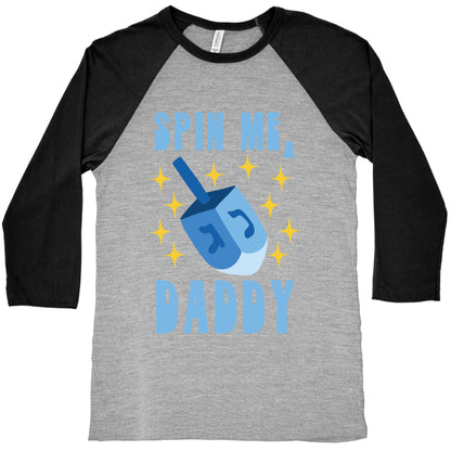 Spin Me, Daddy Baseball Tee