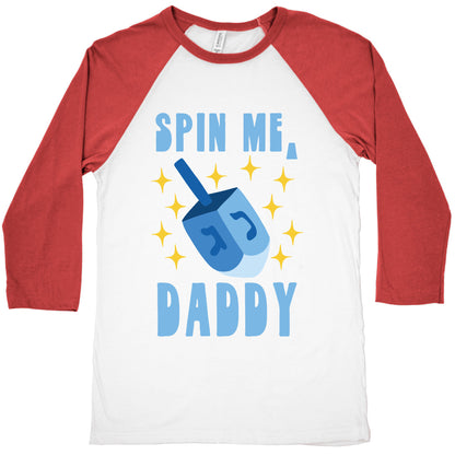 Spin Me, Daddy Baseball Tee