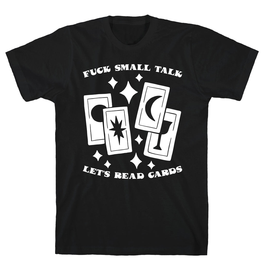 Fuck Small Talk Let's Read Cards Tarot T-Shirt