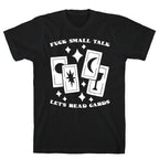 Fuck Small Talk Let's Read Cards Tarot T-Shirt
