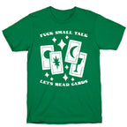 Fuck Small Talk Let's Read Cards Tarot T-Shirt