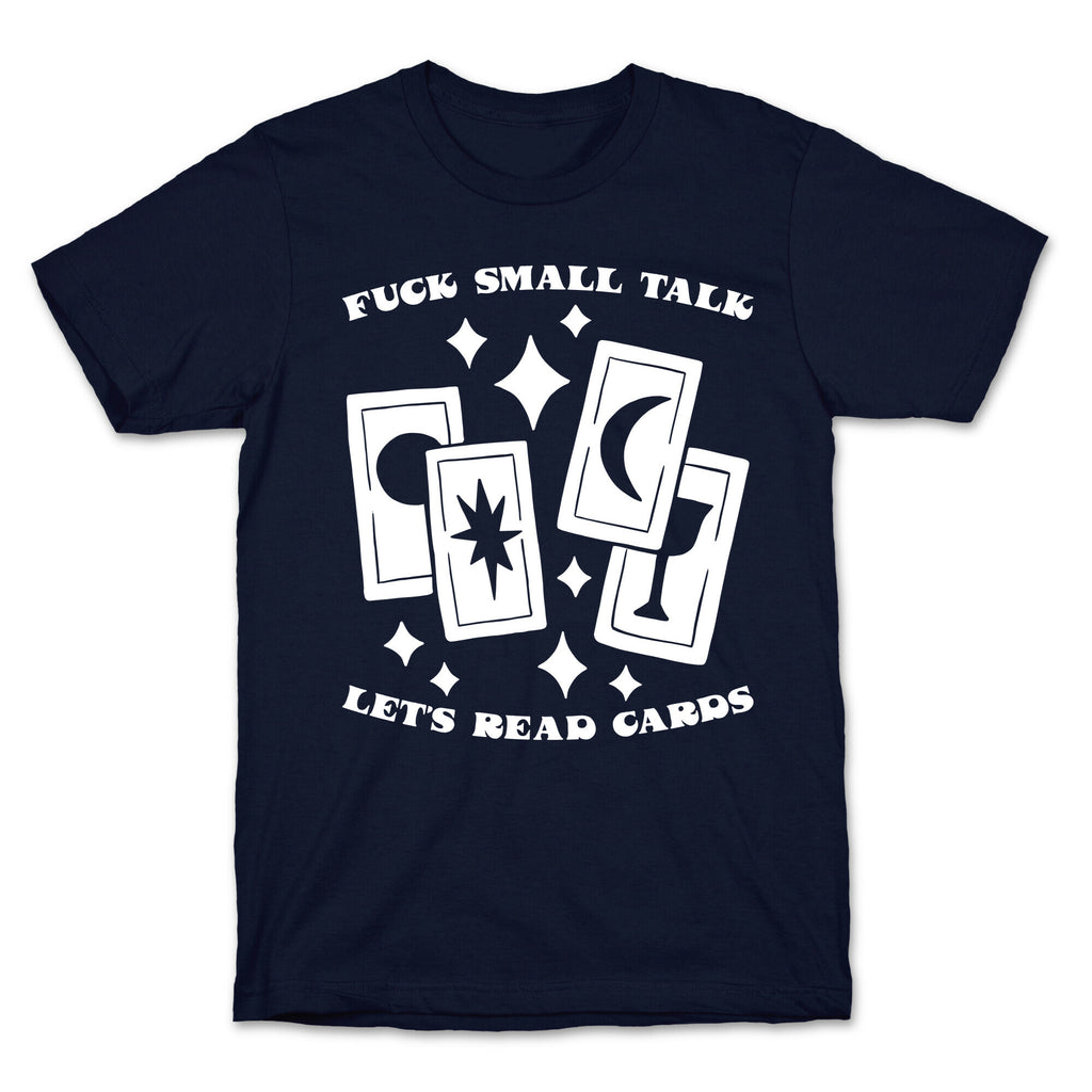 Fuck Small Talk Let's Read Cards Tarot T-Shirt