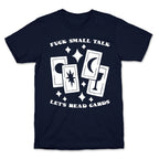 Fuck Small Talk Let's Read Cards Tarot T-Shirt