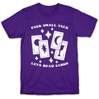 Fuck Small Talk Let's Read Cards Tarot T-Shirt