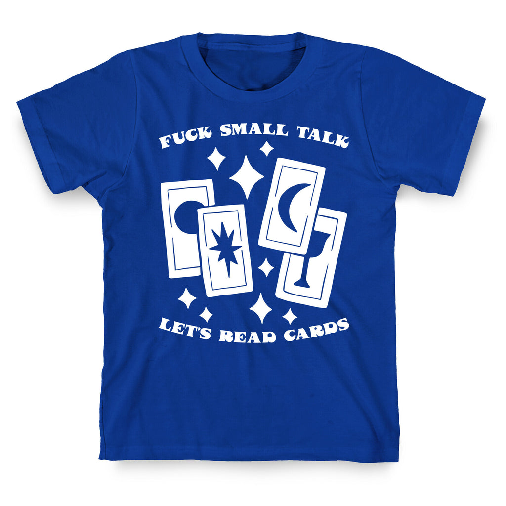 Fuck Small Talk Let's Read Cards Tarot T-Shirt