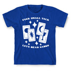Fuck Small Talk Let's Read Cards Tarot T-Shirt