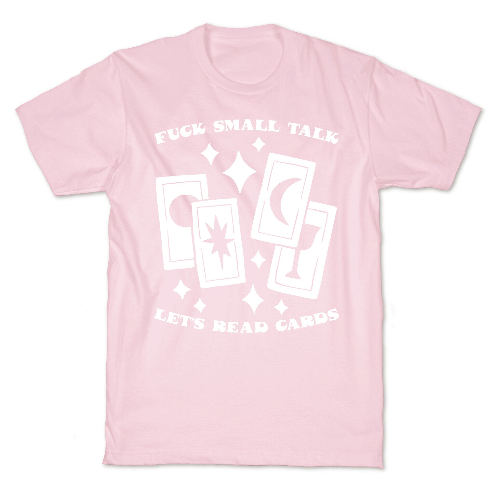 Fuck Small Talk Let's Read Cards Tarot T-Shirt