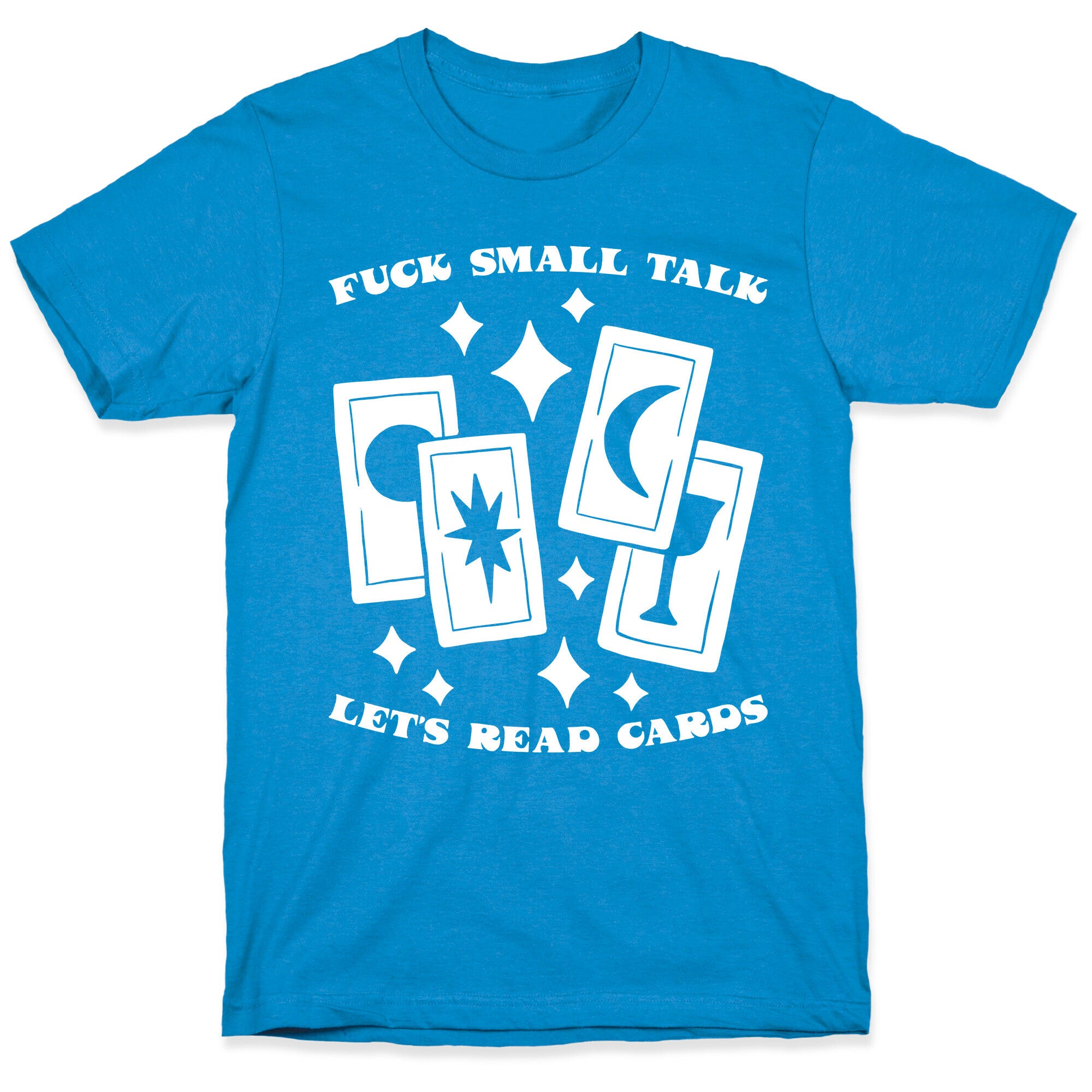 Fuck Small Talk Let's Read Cards Tarot T-Shirt