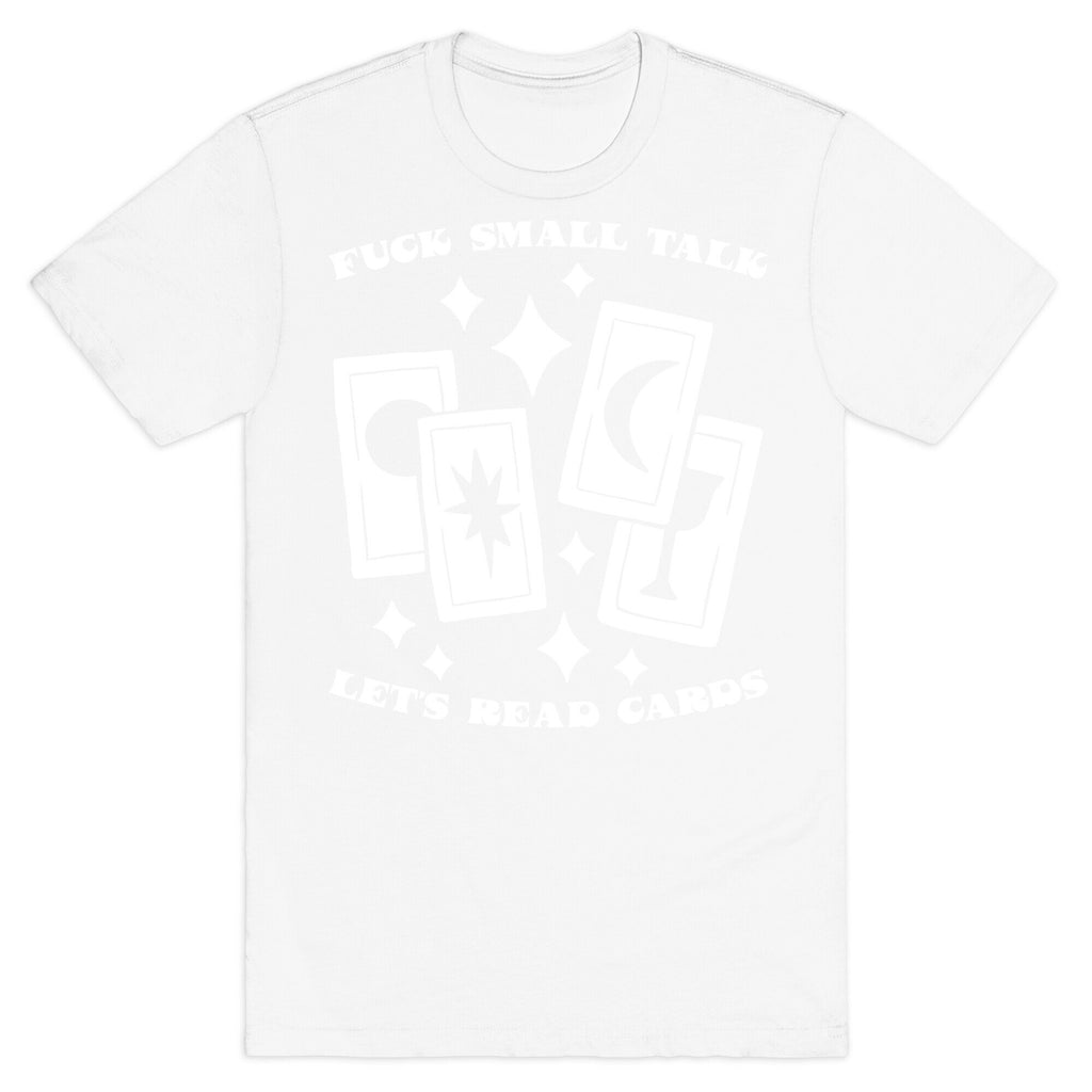Fuck Small Talk Let's Read Cards Tarot T-Shirt