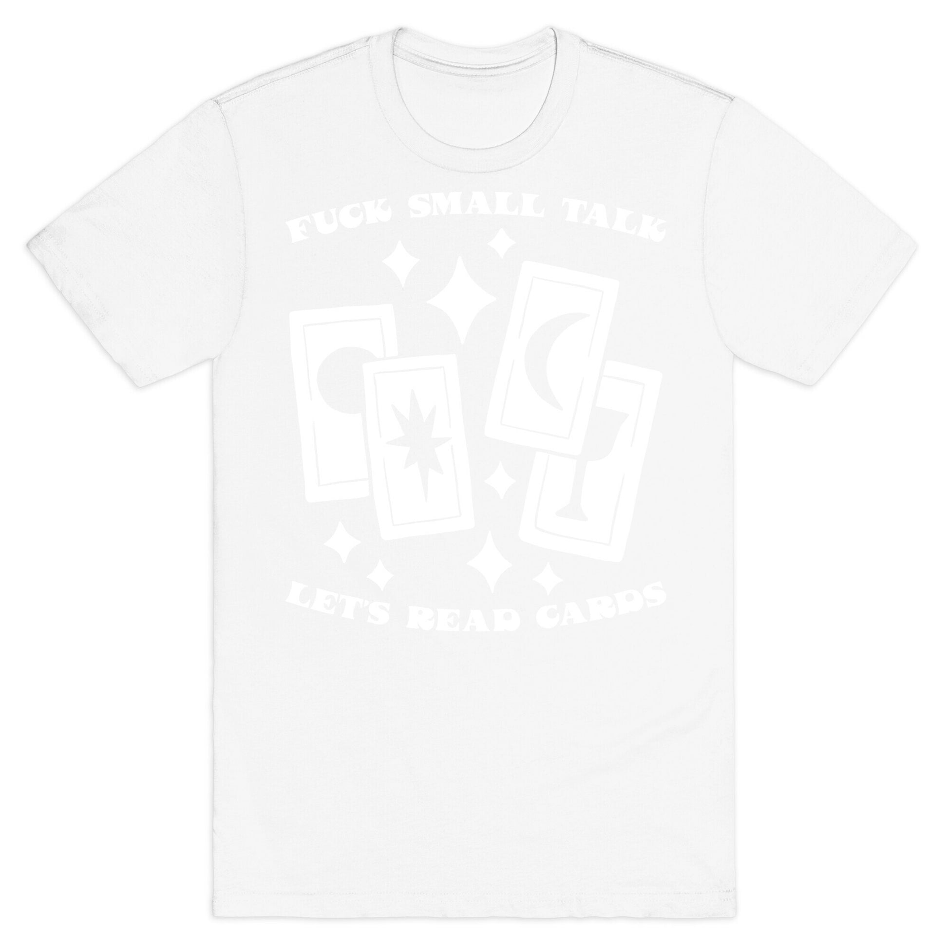 Fuck Small Talk Let's Read Cards Tarot T-Shirt