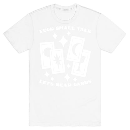 Fuck Small Talk Let's Read Cards Tarot T-Shirt