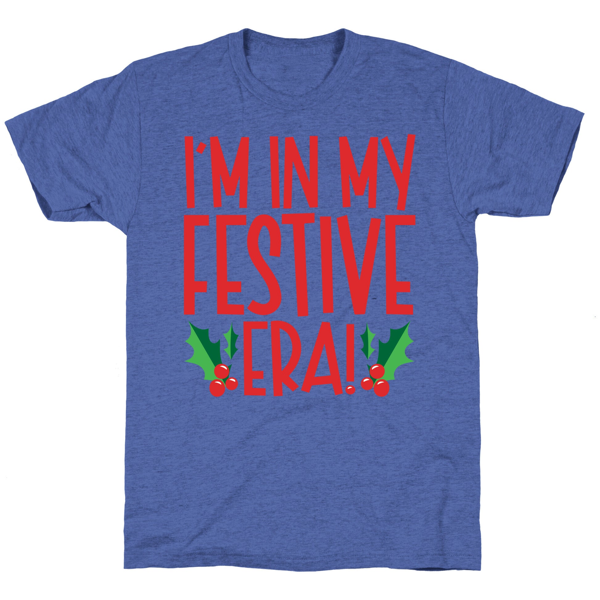 I'm In My Festive Era Unisex Triblend Tee