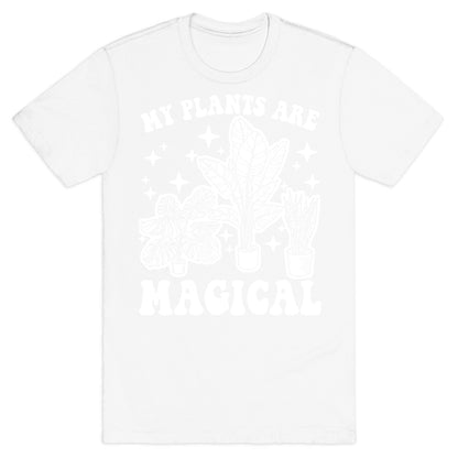 My Plants Are Magical T-Shirt