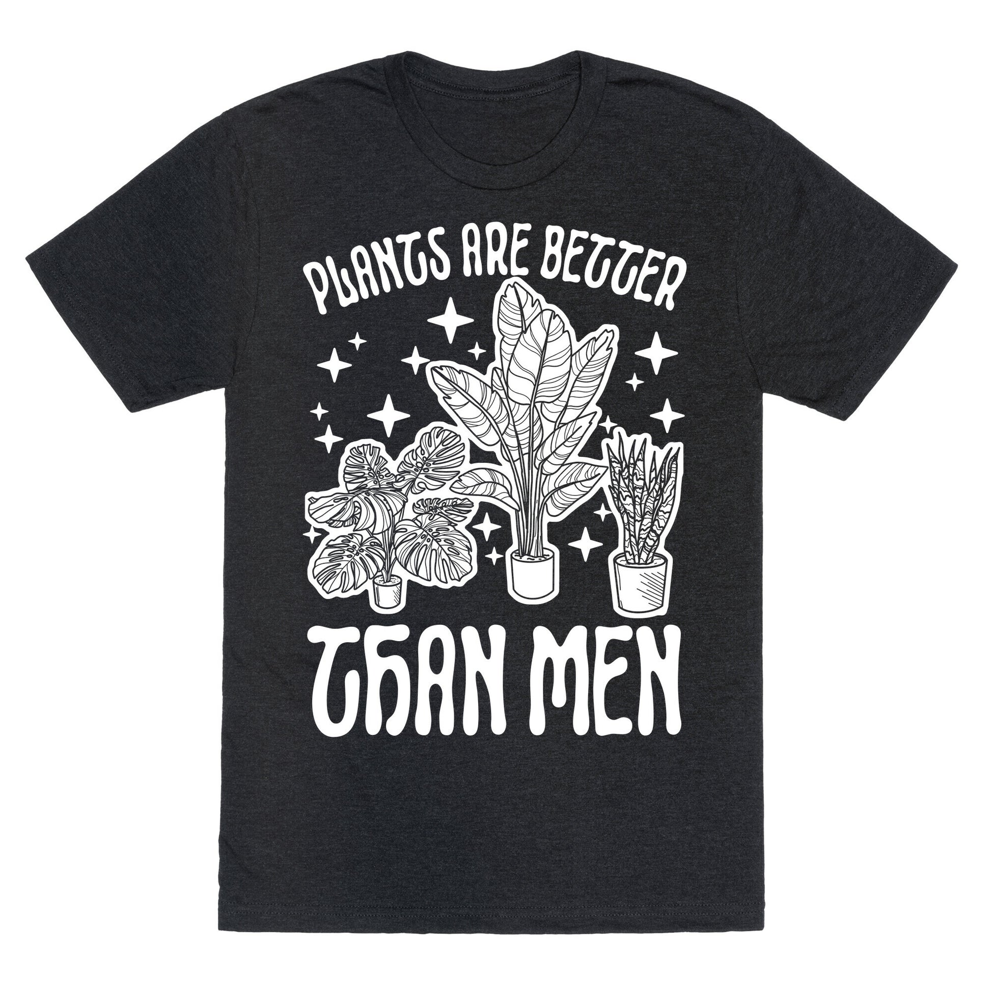 Plants Are Better Than Men Unisex Triblend Tee