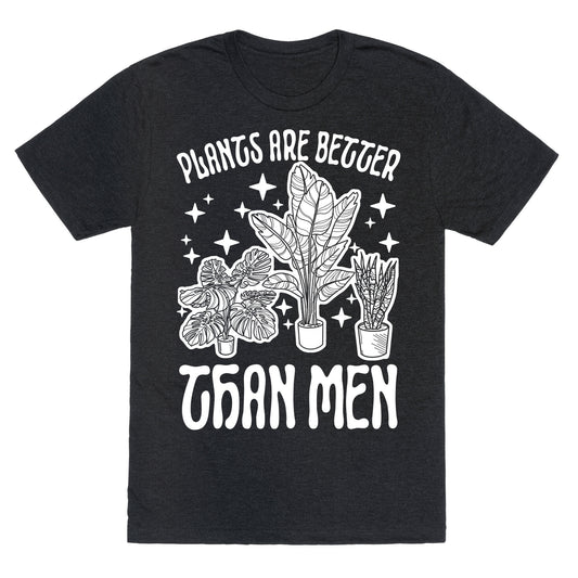 Plants Are Better Than Men Unisex Triblend Tee
