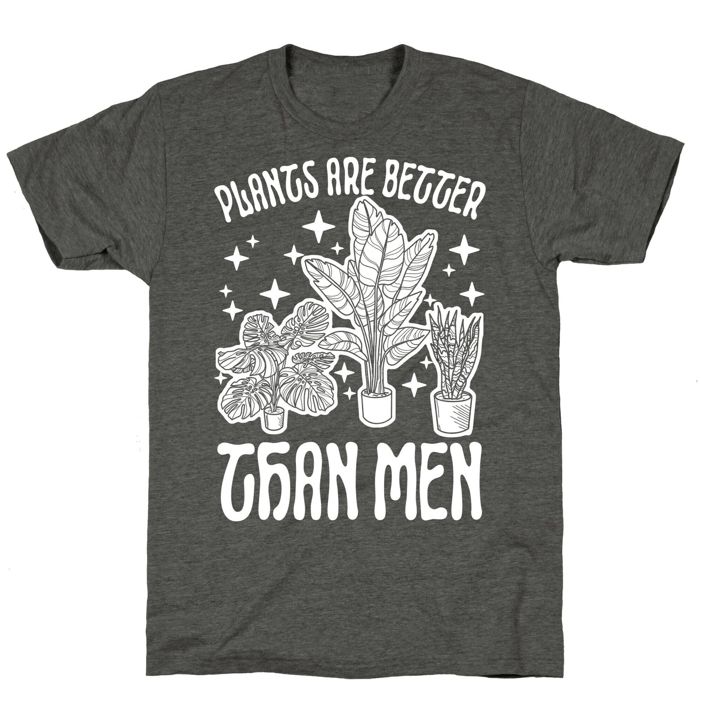 Plants Are Better Than Men Unisex Triblend Tee