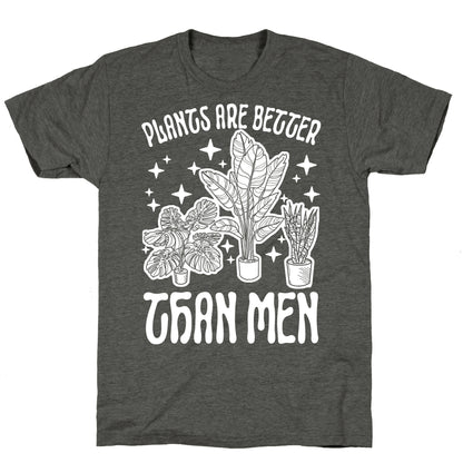 Plants Are Better Than Men Unisex Triblend Tee