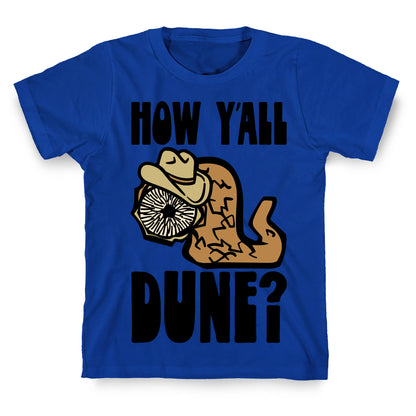 How Y'all Dune T-Shirt