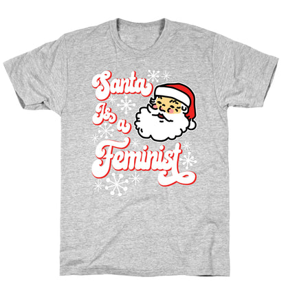 Santa Is a Feminist T-Shirt