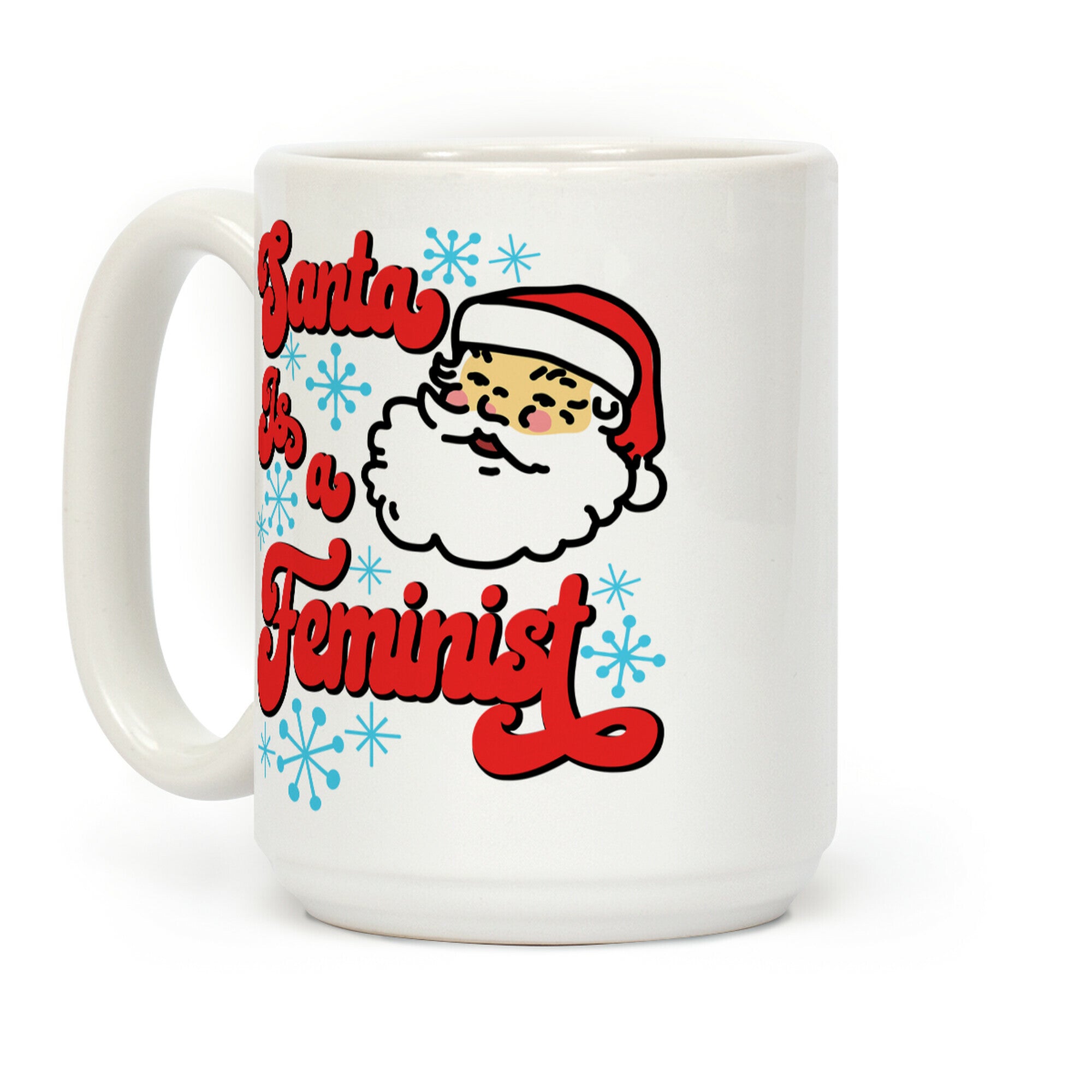 Santa Is a Feminist Coffee Mug