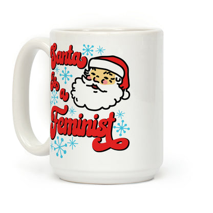 Santa Is a Feminist Coffee Mug