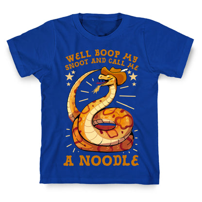 Well Boop My Snoot and Call Me A Noodle!  T-Shirt