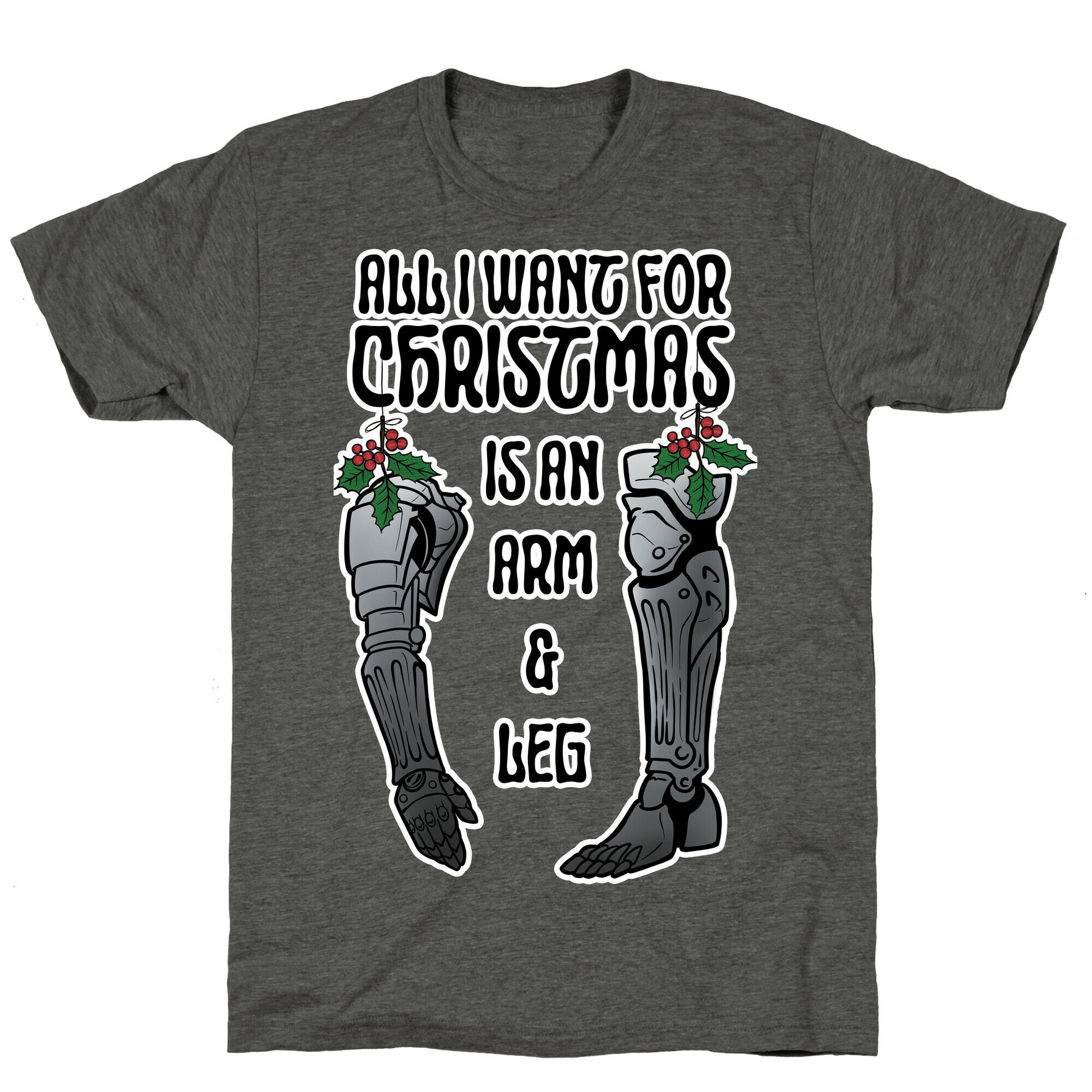 All I Want For Christmas is An Arm and Leg Unisex Triblend Tee