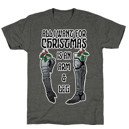 All I Want For Christmas is An Arm and Leg Unisex Triblend Tee