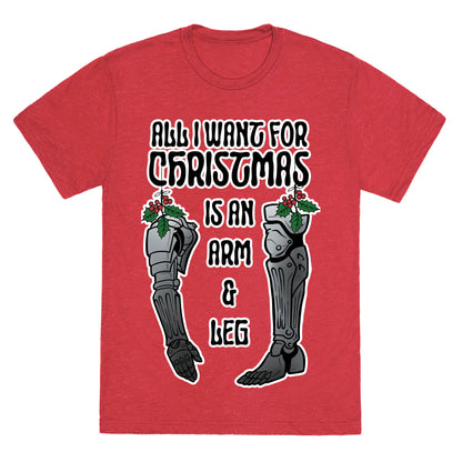 All I Want For Christmas is An Arm and Leg Unisex Triblend Tee