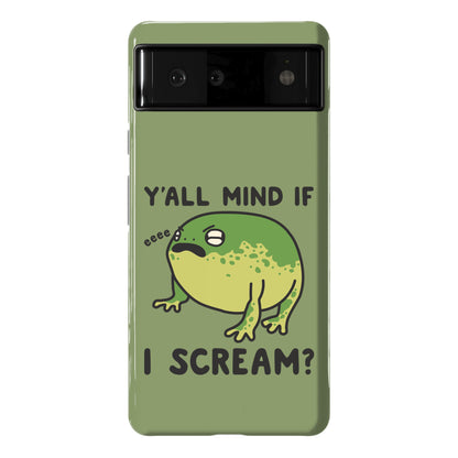 Y'all Mind If I Scream? Frog Phone Case