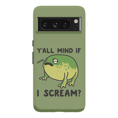 Y'all Mind If I Scream? Frog Phone Case