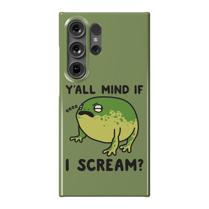 Y'all Mind If I Scream? Frog Phone Case