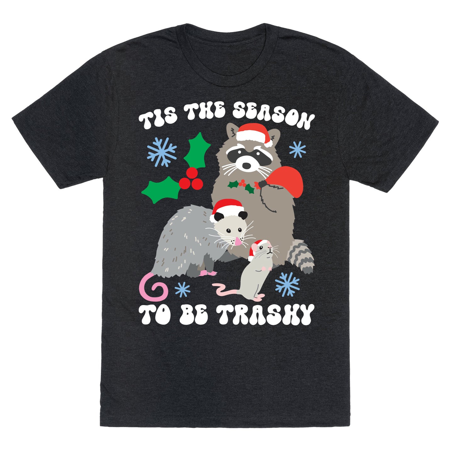 Tis The Season To Be Trashy Unisex Triblend Tee